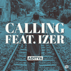 ADITYA - Calling feat. izer (Original Mix)