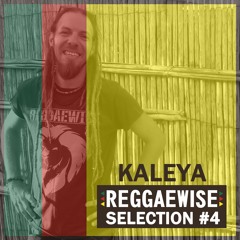 Reggaewise Selection #4 - Kaleya