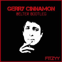 Gerry Cinnamon - Belter (Fitzyy Bootleg)