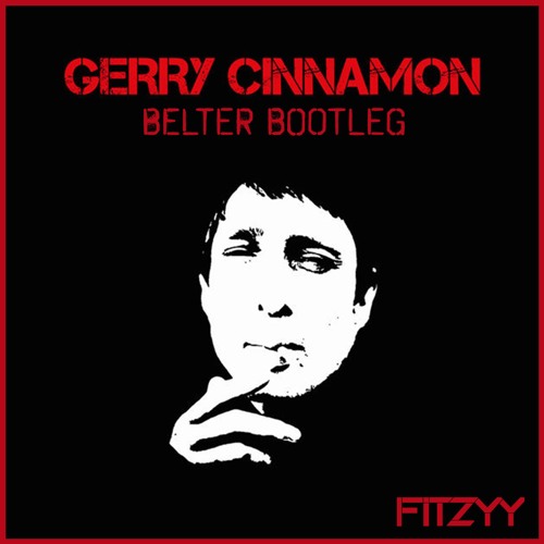 Gerry Cinnamon - Belter (Fitzyy Bootleg)
