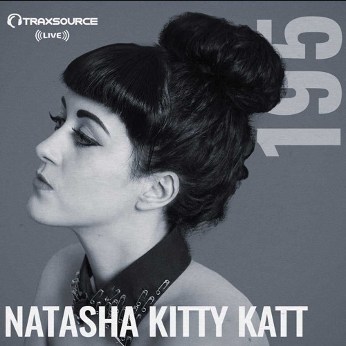 Traxsource Live With Natasha Kitty Katt