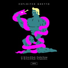 Sly Turner & Shuski - Paradise Garage | Exploited Ghetto