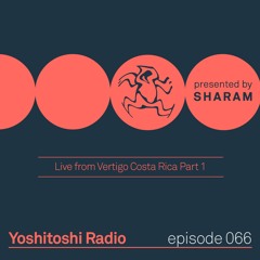 Yoshitoshi Radio 066 - Live From Vertigo Costa Rica