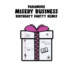 Paramore - Misery Business (Birthdayy Partyy Remix) 🎁FREE DL🎁