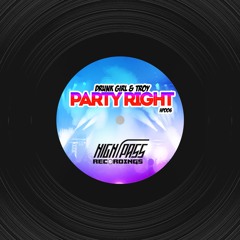Drunk Girl & Troy - Party Right (CLEAN)