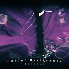 【G2R2018】kanoryo - Lux of Resistance