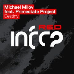 Michael Milov feat. Primestate Project - Destiny [InfraRed] OUT NOW!