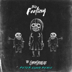 The Chainsmokers - This Feeling (Peter Cloud Remix)