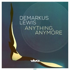 Demarkus Lewis - Anything, Anymore (Viva Recordings)