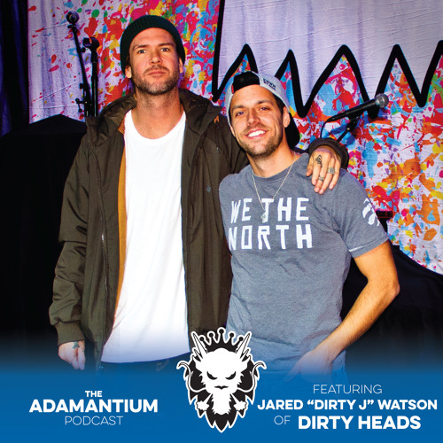 Stream E029 Jared Dirty J Watson (Dirty Heads) by The Adamantium