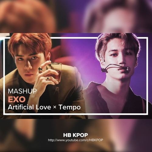 [MASHUP] EXO - Artificial Love × Tempo