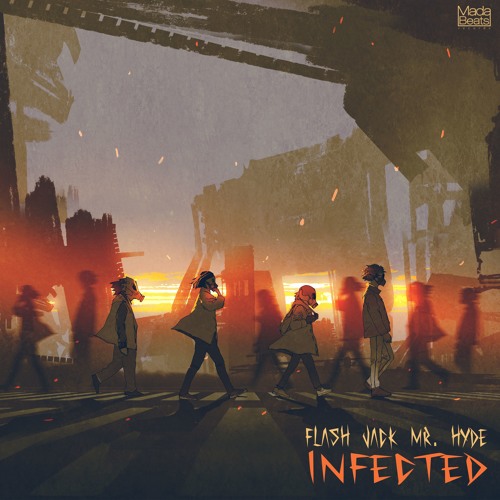 Flash Jack & Mr. Hyde - Infected (OUT NOW @ MadaBeats Records)