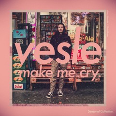 vesle - make me cry.