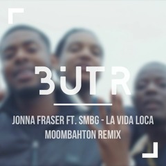 Jonna Fraser Ft. SBMG - La Vida Loca Moombahton Remix #BUTR DL WITHOUT FILTER