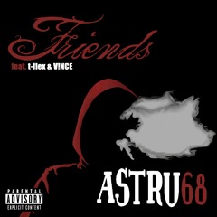 Astru - Friends ft. T-flex & V!NCE