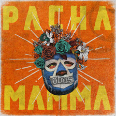 Pacha Mamma (FT. Juan Pachanga)