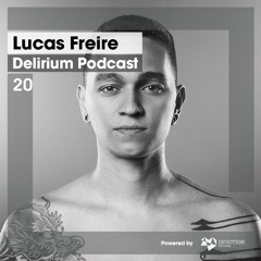 Delirium Podcast 020 with Lucas Freire