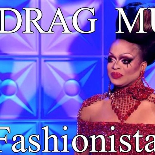 Fashionista DRAG MUSIC