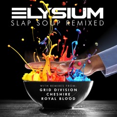 Elysium - Slap Soup (Grid Division Remix)