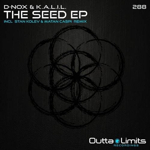 D - Nox & K.A.L.I.L.  - The Seed (Stan Kolev, Matan Caspi Remix) Exclusive Preview