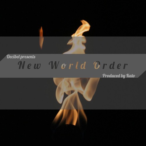 Decibel - New World Order (Prod. Kato)