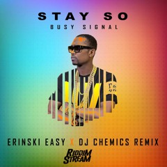 Busy Signal - Stay So - Erinski Easy X DJ Chemics [Trap Remix]