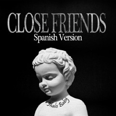 Jhalo Baby - Close Friends (Spanish Version)