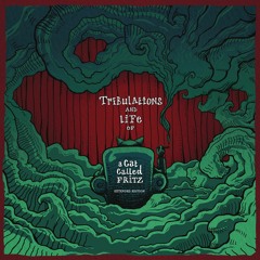 Tribulations & Life of A Cat Called FRITZ (Extended Edition 3LP, CD & Digital)