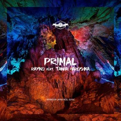 Rayko feat Tania Haroshka - Primal (Slync Remix)