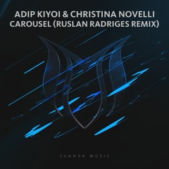Adip Kiyoi & Christina Novelli - Carousel (Ruslan Radriges Remix)