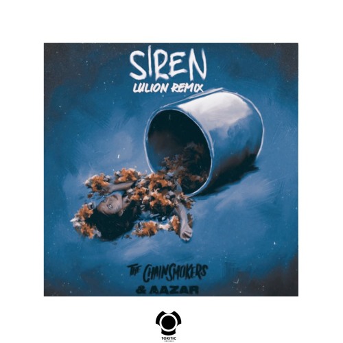 The Chainsmokers & AAZAR - Siren ( LuLion Edit)[Free Download]