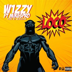 W1zzy X Mikespro - LOCO