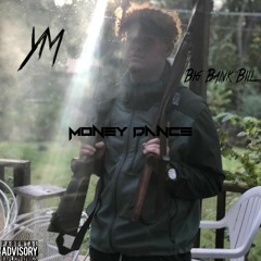 YM-Money Dance Ft.Big Bank Bill (prod.thatboybeeayy)