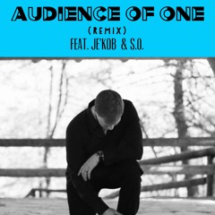 Ruce - Audience Of One Remix ft. S.O. & Je'kob