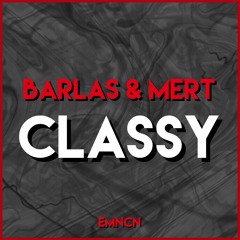 Barlas & Mert - Classy