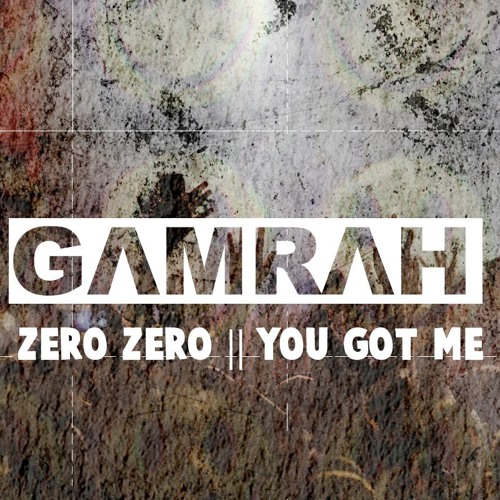 Zero Zero // You Got Me