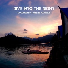 Dive Into The Night (ft. Ariette Florence)