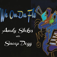 We On Da Flo (Andy Stokes Feat. Snoop Dogg Produced By DJ Battlecat)