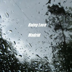 Rainy Love (ON ALL STREAMING PLATFORMS)