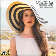Lana Del Ray - Summertime Sadness (Limit Of Dreams Remix)