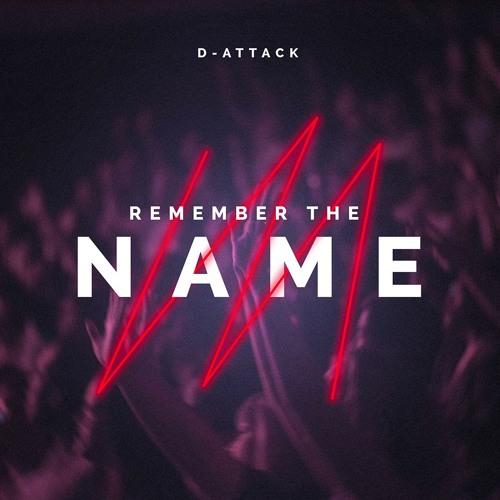 D-Attack - Remember The Name