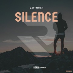 Silence - MaxTauker  " OUT NOW "