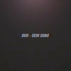 Dud - Sem Sono