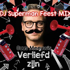 Guus Meeuw = Verliefd Zijn (DJ Superman Feest MIX)