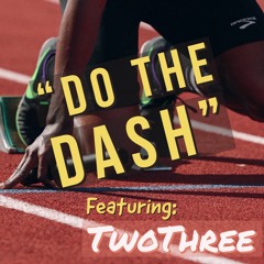 Do The Dash ft. TwoThree