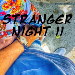 الــتَــمَـــزُجٌ 15 - STRANGER NIGHT