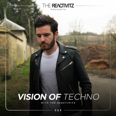 Vision Of Techno 069 with The Reactivitz