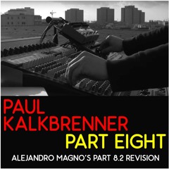 PAUL KLAKBRENNER - PART EIGHT [ALEJANDRO MAGNO'S PART 8.2 REVISION]