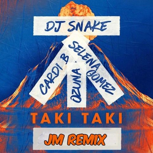 DJ Snake - Taki Taki (with Selena Gomez, Ozuna & Cardi B) JM Remix