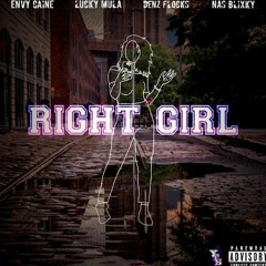 Envy Caine x Lucky Mula x Denz flocks x K tone x Nas Blixky - Right girl